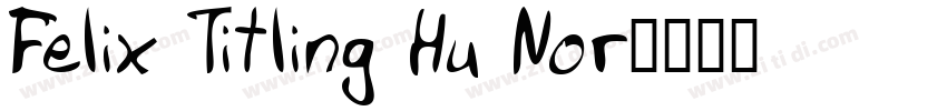 Felix Titling Hu Nor字体转换